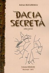 Dacia secreta de Adrian BUCURESCU miracol.ro