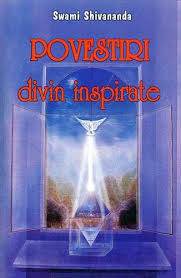 Povestiri divin inspirate de Swami SHIVANANDA miracol.ro