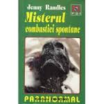 Misterul combustiei spontane de Jenny RANDLES - miracol.ro