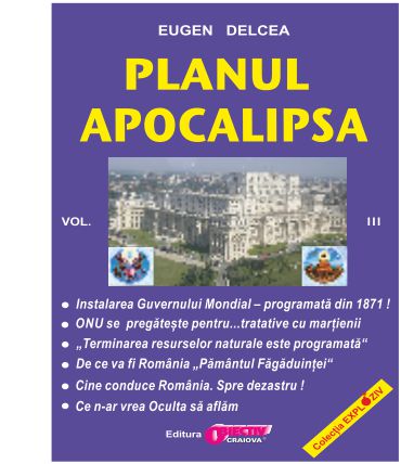 Planul Apocalipsa vol III de Eugen DELCEA miracol.ro
