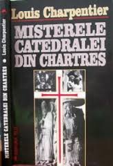 Misterele catedralei din Chartres de Louis CHARPENTIER miracol.ro