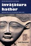 Invatatura Hathor Mesaje de la o civilizatie inaltata de Tom KENYON miracol.ro