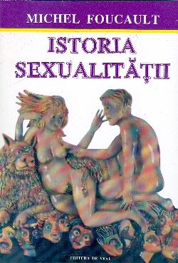 Istoria sexualitatii de Michel FOUCAULT - miracol.ro