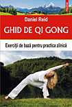 Ghid de QI GONG Exercitii de baza pentru practica zilnica de Daniel REID miracol.ro