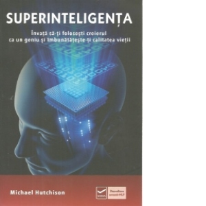 Superinteligenta de Michael HUTCHISON miracol.ro
