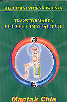 Transformarea stresului in vitalitate de Mantak CHIA miracol.ro